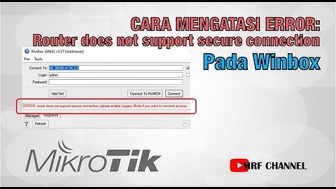 Cara Mengatasi Error: Router Does not support secure connection Pada Winbox Mikrotik