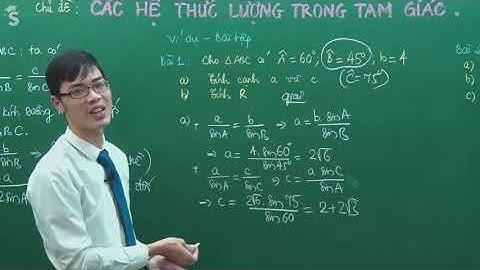 Hệ thức lượng tam giác - Định lí sin - Hình 10 - Thầy Nguyễn Công Chính