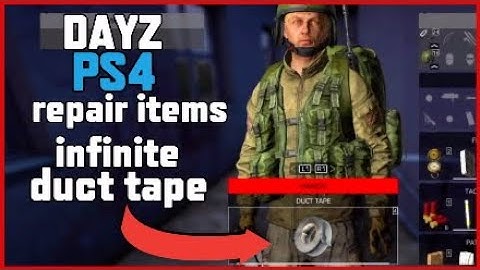 UNLIMITED DUCT TAPE DAYZ PS4 Repair items TIPS & TRICKS