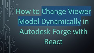 How to Change Viewer Model Dynamically in Autodesk Forge with React