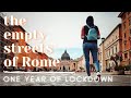 One Year of Roman Lockdown | Montage of the Empty Streets of Rome | One Wild Wanderer | 9th March