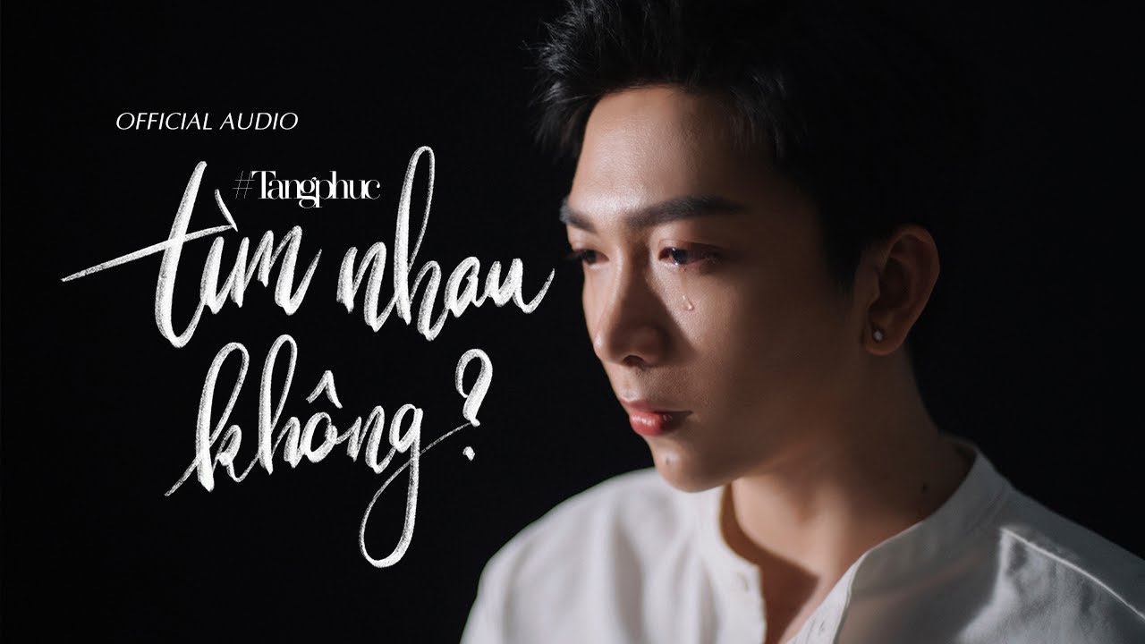 Watch TĂNG PHÚC I "TÌM NHAU KHÔNG?' | OFFICIAL AUDIO on YouTube Watch TĂNG PHÚC I "TÌM NHAU KHÔNG?' | OFFICIAL AUDIO on YouTube