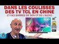 Dans les coulisses des tlviseurs tcl en chine  exclu 