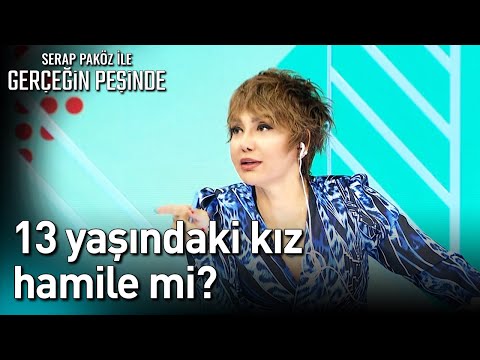 13 Yaşındaki Kız Hamile mi? - Gerçeğin Peşinde