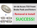 2004-08 Acura TSX Front Brake Pads &amp; Rotors: Success (Observation &amp; Education)