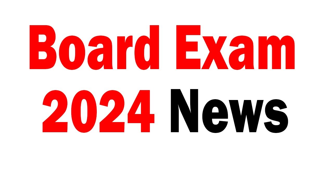 Board Exam 2024 News 9th class,10th class,11th ,12th Board exam 2024