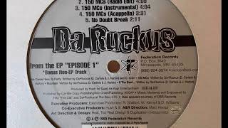 Watch Da Ruckus 150 Mcs video