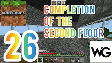 Minecraft - Gameplay Walkthrough Part 26 - Completion Of The Second Floor (Android, iOS)