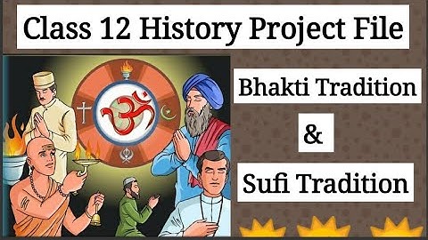 Class 12 History Project File On Bhakti and Sufi Tradition | EduTalk