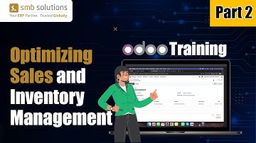 Odoo Training Part 2 - Your Odoo Development Company - SMB Solutions