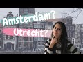 AMSTERDAM vs UTRECHT: An American's Experience Living in the Netherlands