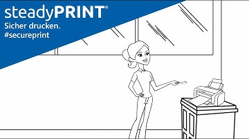 steadyPRINT - Sicher drucken. #secureprint #sovielmehralsdrucken