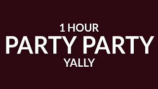 yally - Party Party (TikTok Remix) [1 Hour] | if you see us in the club well be acting real nice