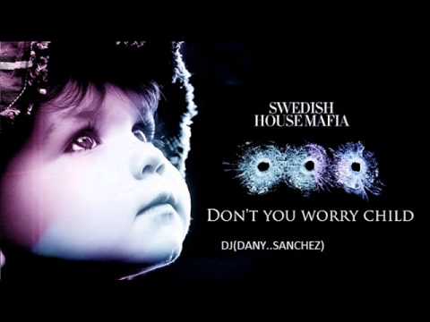 SHM Don't You Worry Child remix 2013