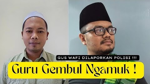 GURU GEMBUL NGAMUK !! Gus Wafi dilaporkan ke POLISI ? 