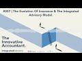 007  the evolution of insurance  the integrated advisory model the innovative accountant podcast