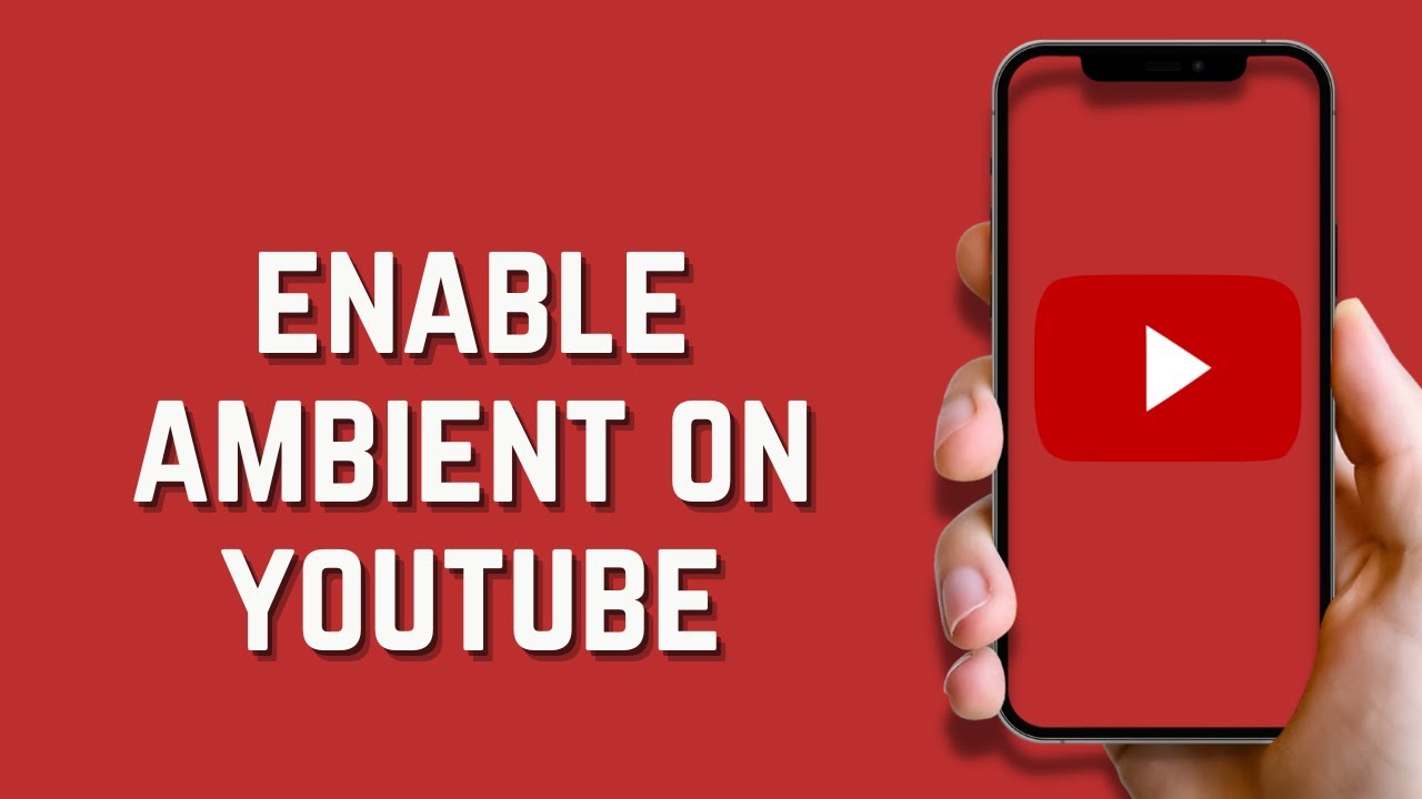 How to Enable ambient mode on YouTube - YouTube