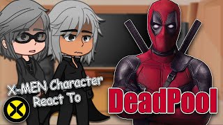 X-MEN React to Deadpool [Part 3]| Deadpool & Wolverine | Gacha React | Full Video