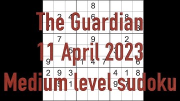 Sudoku solution – The Guardian sudoku 11 April 2023 Medium level
