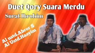 Duet Qori Terbaik Tegal .Merdu Surat Ibrohim ust.Abror feat ust.Hasyim.