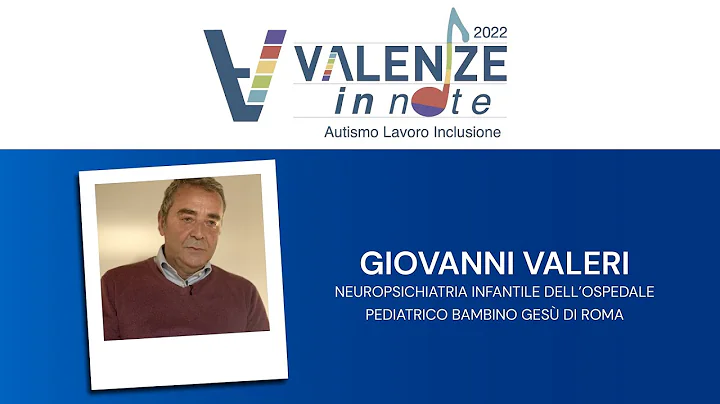 Per Valenze Giovanni Valeri, Neuropsichiatra Infantile dell'Ospedale Pediatrico Bambino Ges di Roma