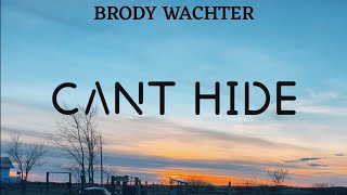 Brody Wachter  Can’t Hide (Official Music Video)