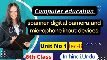 Scanner,digital camera and microphone | input devices | how to use