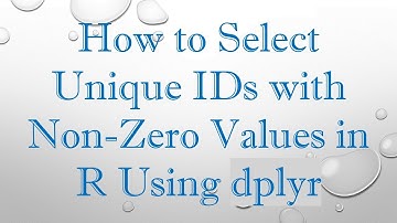 How to Select Unique IDs with Non-Zero Values in R Using dplyr