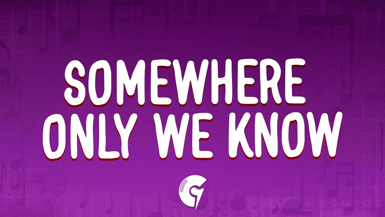 Keane – Somewhere Only We Know (Lyrics)