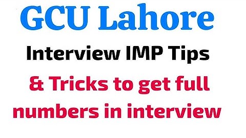GCU Lahore Interview Important Tips & Tricks to get highest marks | GCU Lahore Interview crack trick