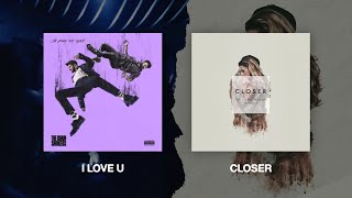 i love u x closer • mashup