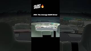 Every BMW Driver Be Like: