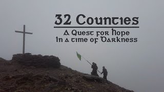 32 Counties - A Quest For Hope In A Time Of Darkness