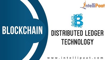 Distributed Ledger Technology | Distributed Systems in One Lesson | Intellipaat