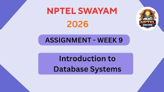 NPTEL Introduction to database systems ASSIGNMENT 9 ANSWERS | Week 9 | JAN 2026 #nptel#swayamsolver