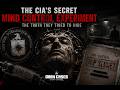 MKUltra: The CIA’s Secret Mind Control Program