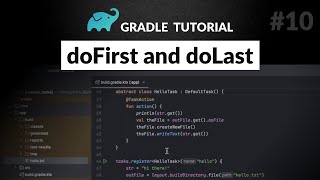 Quick Task Modifications in Gradle with doFirst and doLast (10/12)