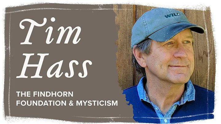 Mysticism and the Findhorn Foundation, Tim Hass - ...