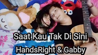 Saat Kau Tak DiSini ( Jikustik ) HandsRight & Gabby / Cover