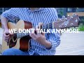 We don't talk anymore (Charlie Puth) - fingerstyle guitar cover