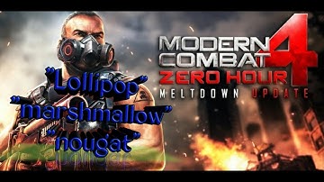 Modern Combat 4 | ANDROID | "Lollipop, Marshmallow, Nougat"