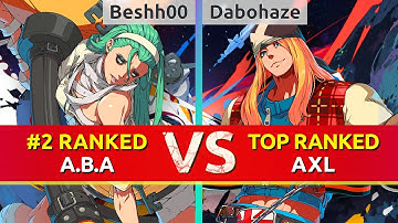 GGST ▰ Beshh00 (#2 Ranked A.B.A) vs Dabohaze (TOP Ranked Axl). High Level Gameplay