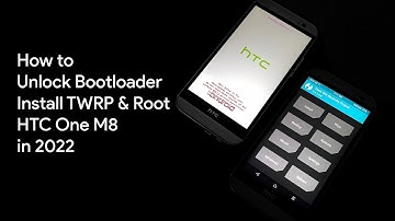 How to Unlock Bootloader, Install TWRP & Root HTC One M8 in 2022
