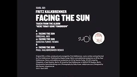 Fritz Kalkbrenner - Facing The Sun (Paul Kalkbrenner Remix)