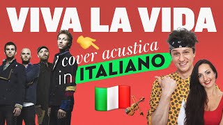 VIVA LA VIDA in ITALIANO 🇮🇹 Coldplay cover (con la mia FIDANZATA 🎸🎻)