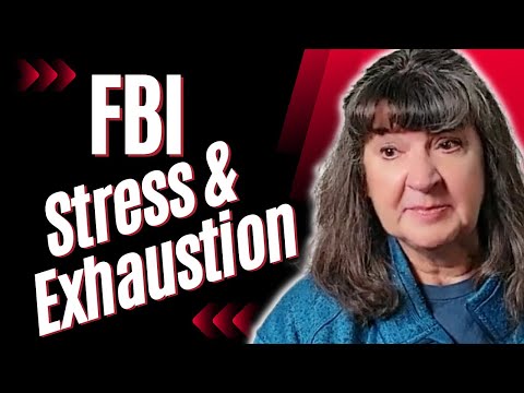 FBI Stress & Exhaustion...Lori