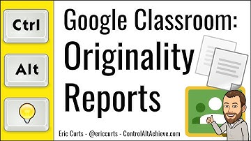 Google Classroom: Originality Reports