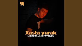 Xasta yurak - Mirafzal Mirfayziyev