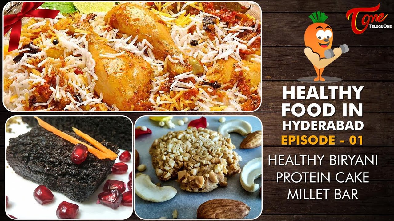 Healthy Food in Hyderabad Episode 1 Healthy Biryani, Protein Cake, Millet Bar YouTube