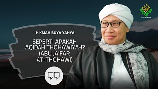 Seperti Apakah Aqidah Thohawiyah? (Abu Ja'far At-Thohawi) || Hikmah Buya Yahya